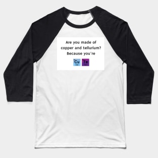 CuTe Chemistry Humor Baseball T-Shirt
